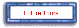 Future Tours